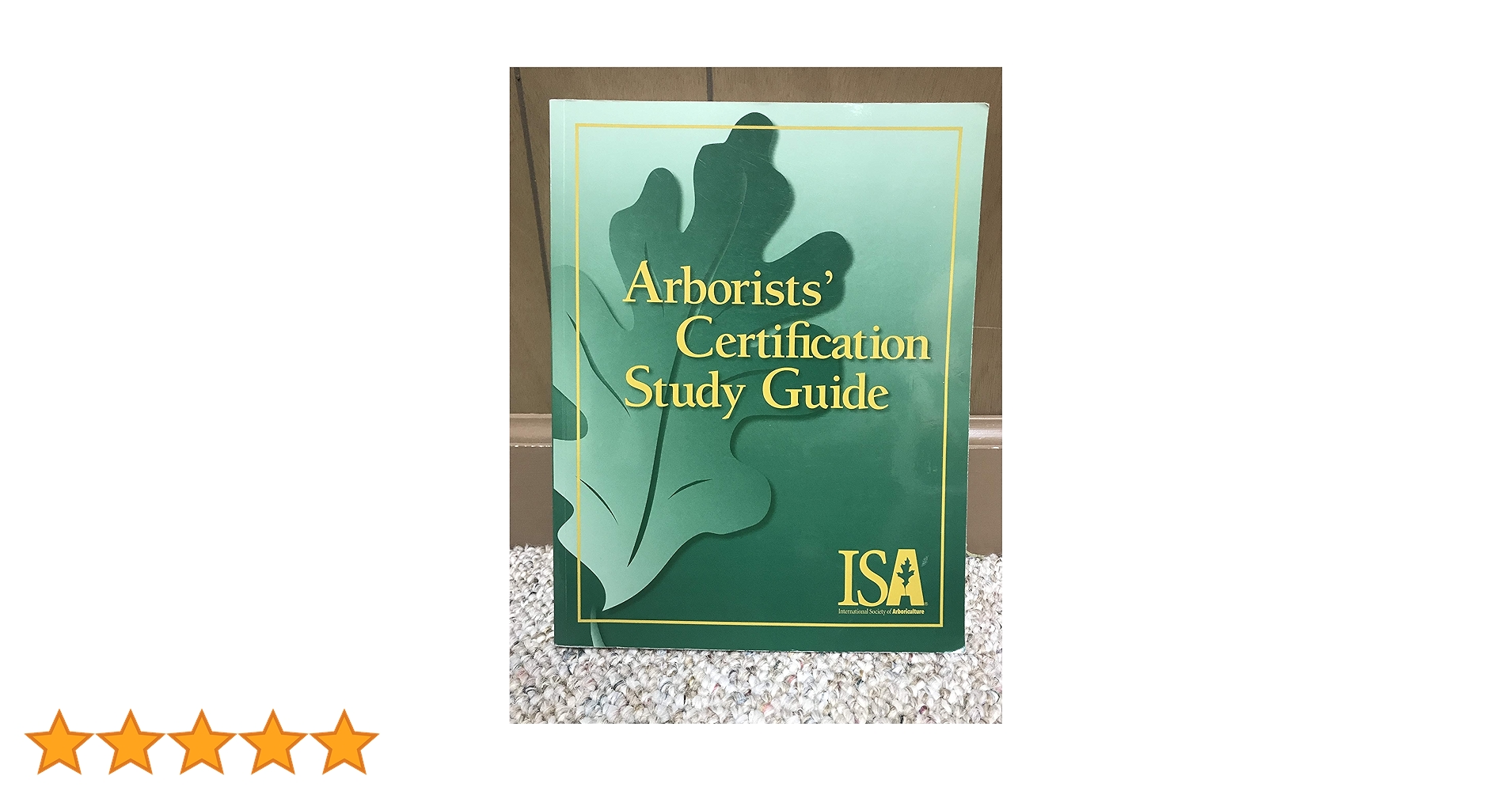 Arborists’ Certification Study Guide ISA ARBORIST CERTIFICATION STUDY GUIDE: A Comprehensive Exam